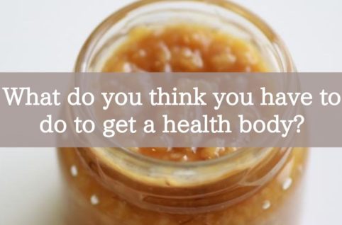 What do you think you have to do to get a health body?