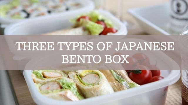 THREE TYPES OF JAPANESE BENTO BOX