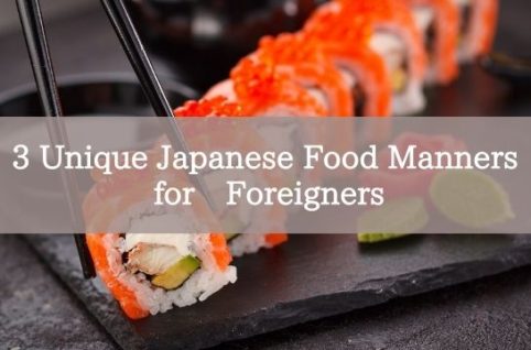 3 Unique Japanese Food Manners for　Foreigners