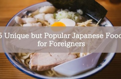 5 Unique but Popular Japanese Food for Foreigners