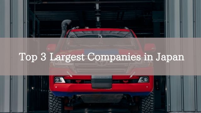 Top 3 Largest Companies in Japan