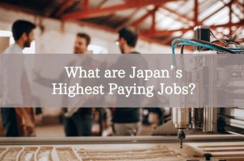 What are Japan’s Highest Paying Jobs?