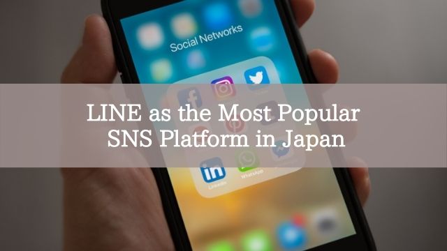 LINE as the Most Popular SNS Platform in Japan