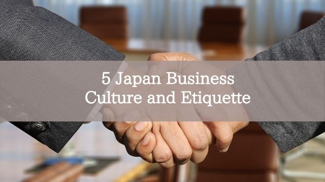 5 Japan Business Culture and Etiquette