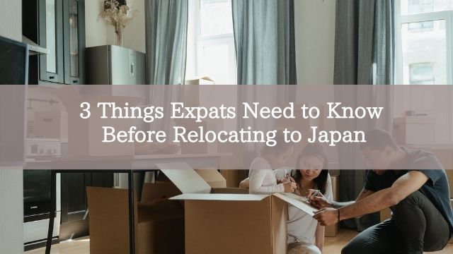 3 Things Expats Need to Know Before Relocating to Japan