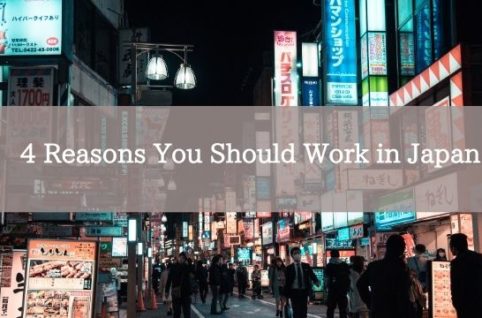4 Reasons You Should Work in Japan