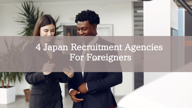 So you want to apply for work in Japan through a website but you don’t know where to start. Whether you are an expatriate in Japan or a foreigner, these best recruitment agencies will help you. Recruitment Agencies For Foreigners A recruitment agency is an outside firm that finds qualified candidates or helps an applicant land a job for hiring companies. In turn, this helps companies save time and effort from finding the right people/person best suited for their available position. These are the lists of the popular and trusted recruitment agency that will get you a job in no time. 1. FAIR Inc. Whether you want a temporary job in Japan or a permanent one that will help you become a resident, Fair Inc. will help you. You can get a part-time or full-time job from a wide network of industries available in different locations such as engineering, IT, food and beverages, medical, sales etc. The recruitment agency also helps you on how to live in Japan and in getting a visa where you can get everything you need as a foreigner. 2. Nippon Shigoto Nippon Shigoto is an online recruitment agency that offers full-time, part-time, temporary or contractual employment whether you are planning to stay long in Japan or only in a short period. They offer employment in different parts of Japan and you won’t have to worry even if it is a japanese website where there is English, Chinese and Korean language available and a step-by-step guide on how to apply. 3. Pasona Global Services The firm helps client companies from different industries in their management thus, it helps both foreigners and locals get jobs. They are a trusted provider of opportunities across the globe from supporting international students to a job seeker looking for the right career path. 4. Robert Walters The firm started in 1985 and Robert Walters helps individuals in growing their careers and becoming their best. It is one of the leading recruitment groups in the world and available in 31 countries. They hire talented people in fields like banking, accounting, IT, HR, marketing, legal, sales and more. Conclusion There are several recruitment agencies nowadays and it’s important to know its legitimacy. Be sure to check the agency's licences in case you encounter an unfamiliar agency and keep asking. What job are you looking for to apply in Japan? Let us know in the comments below and share with us your dream career. References: https://workjapan.fairness-world.com/en/japan-recruitment-agencies/ https://books.stuartherbert.com/getting-hired/recruitment-agencies.html