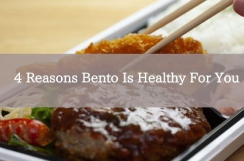 4 Reasons Bento Is Healthy For You