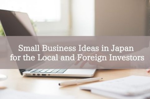 Small Business Ideas in Japan for the Local and Foreign Investors