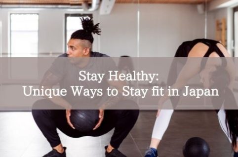 Stay Healthy: Unique Ways to Stay fit in Japan