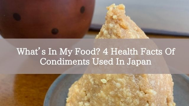 What’s In My Food? 4 Health Facts Of Condiments Used In Japan