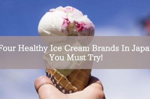 Four Healthy Ice Cream Brands In Japan You Must Try!