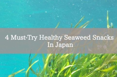 4 Must-Try Healthy Seaweed Snacks In Japan