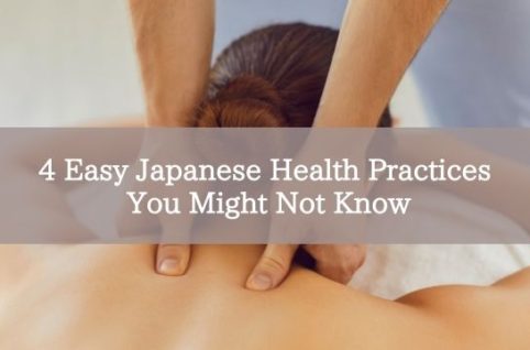 4 Easy Japanese Health Practices You Might Not Know