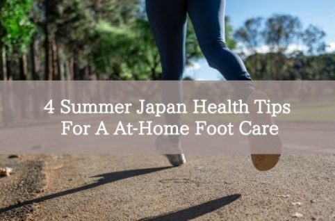 4 Summer Japan Health Tips For A At-Home Foot Care