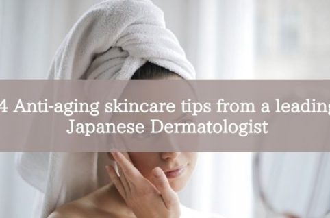 4 Anti-aging skincare tips from a leading Japanese Dermatologist