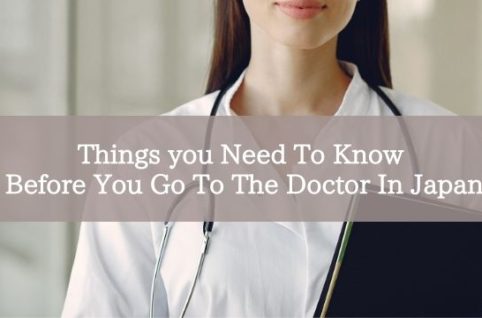 Things you Need To Know Before You Go To The Doctor In Japan