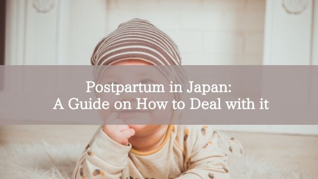 Postpartum in Japan: A Guide on How to Deal with it