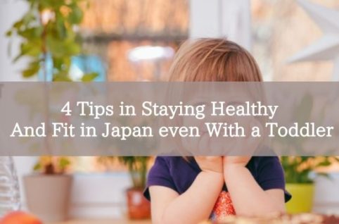 4 Tips in Staying Healthy And Fit in Japan even With a Toddler